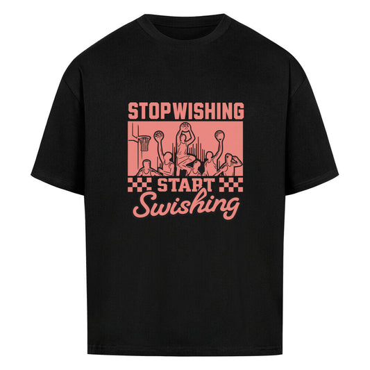 Stop Wishing Oversized Basketball T-Shirt schwarz 100% Baumwolle