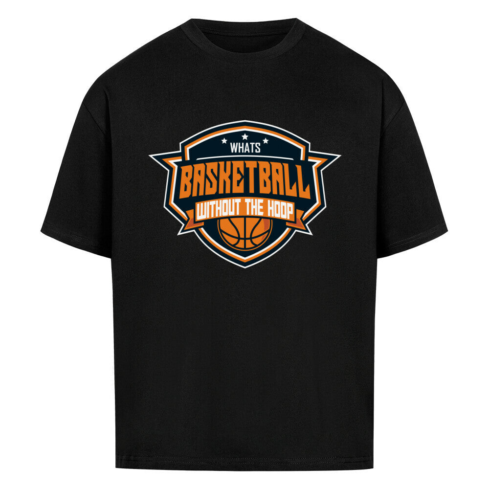 Schwarzes Oversized T-Shirt mit einem Basketball-Logo im Wappen-Stil in Orange, Weiß und Blau und dem Slogan "WHAT'S BASKETBALL WITHOUT THE HOOP". 100% Baumwolle.