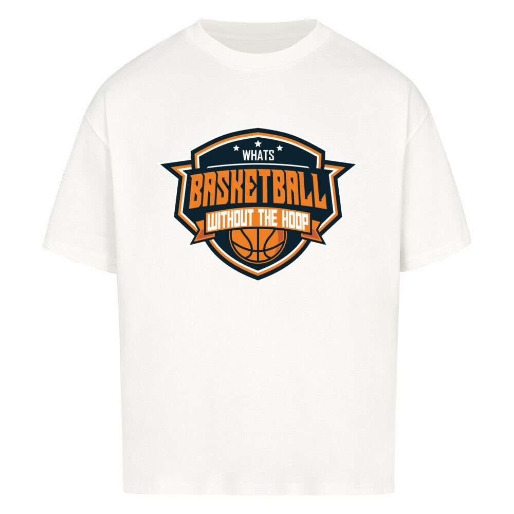 Weißes Oversized T-Shirt mit einem Basketball-Logo im Wappen-Stil in Orange, Weiß und Blau und dem Slogan "WHAT'S BASKETBALL WITHOUT THE HOOP". 100% Baumwolle.