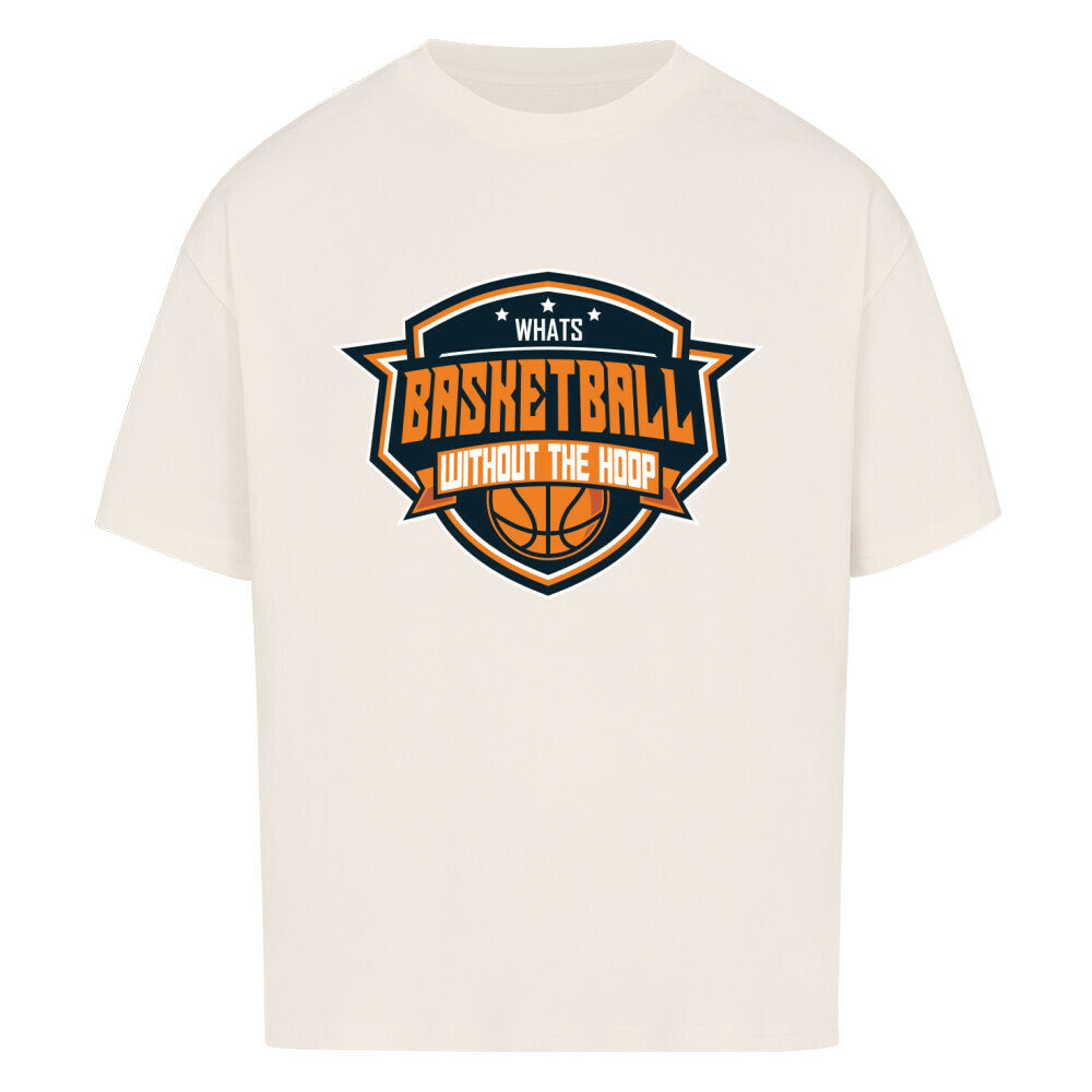 Natural Raw Oversized T-Shirt mit einem Basketball-Logo im Wappen-Stil in Orange, Weiß und Blau und dem Slogan "WHAT'S BASKETBALL WITHOUT THE HOOP". 100% Baumwolle.