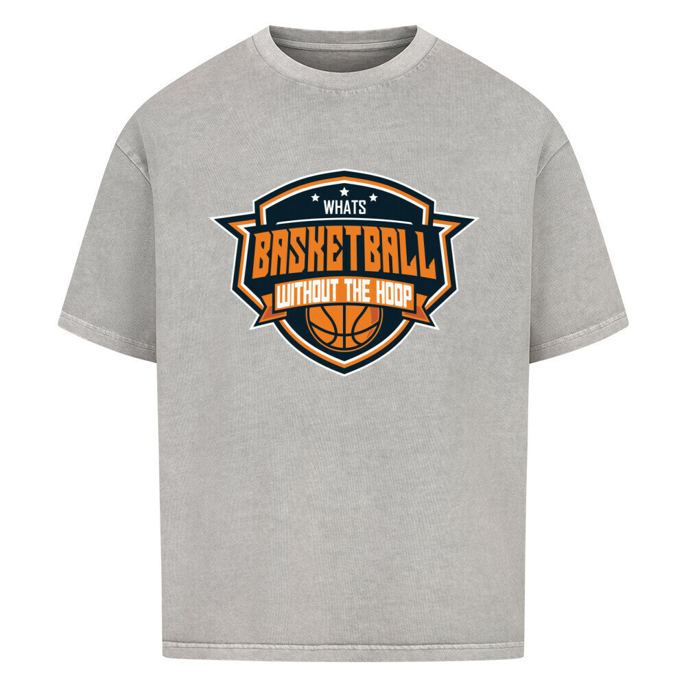 Washed Grey Oversized T-Shirt mit einem Basketball-Logo im Wappen-Stil in Orange, Weiß und Blau und dem Slogan "WHAT'S BASKETBALL WITHOUT THE HOOP". 100% Baumwolle.