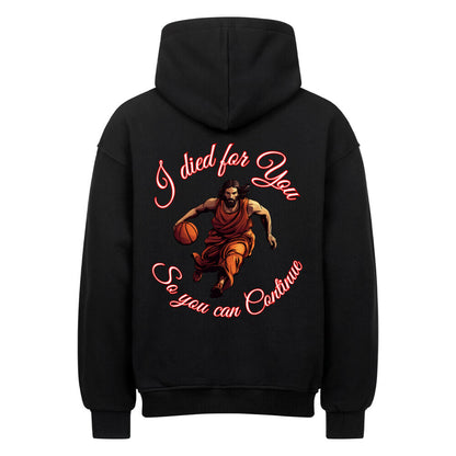 Rückansicht eines schwarzen Oversized-Hoodies mit Jesus-Basketball-Print und dem Spruch 'I died for You, So you can Continue'. 80% Baumwolle und 20% Polyester.