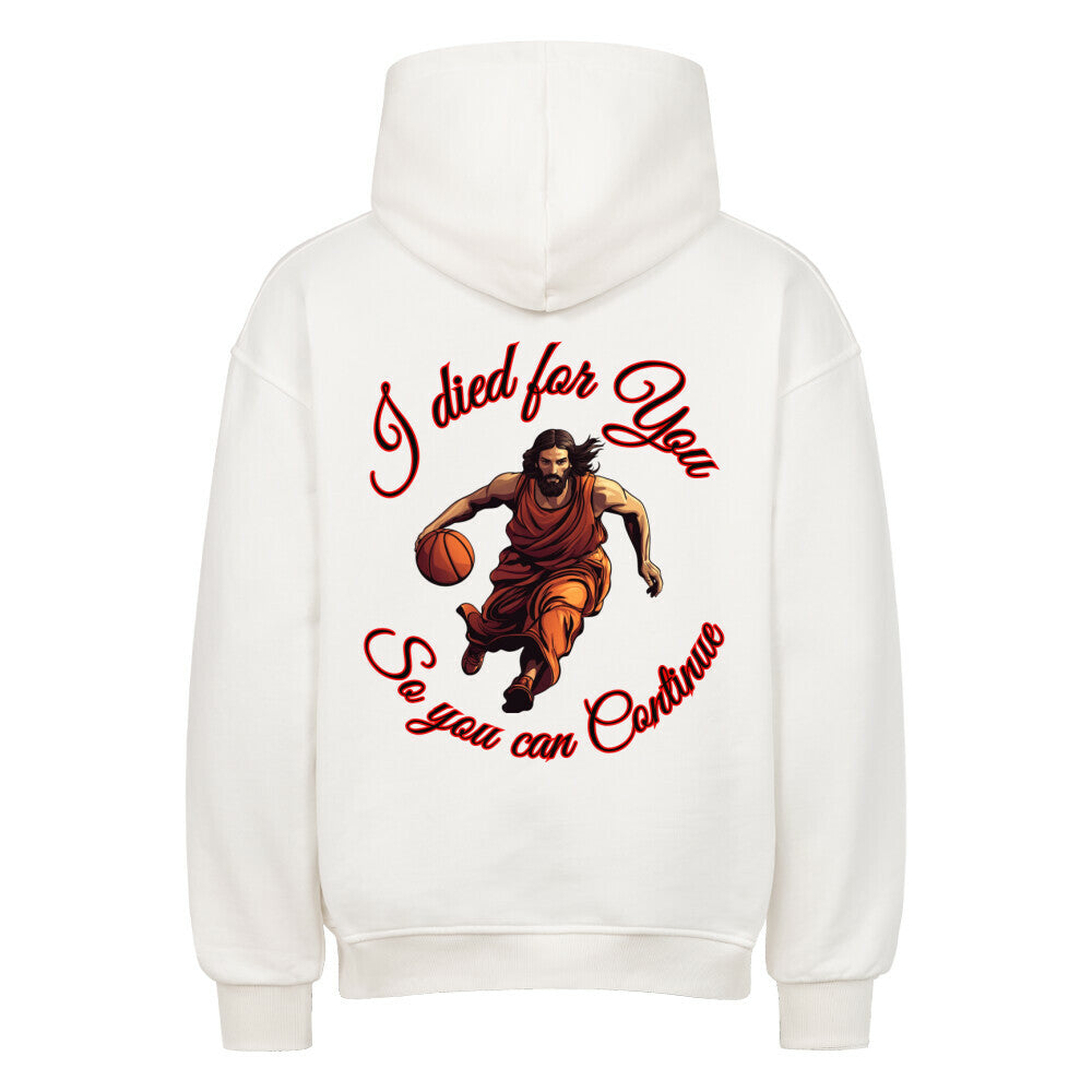 Rückansicht eines cremefarbenen Oversized-Hoodies mit Jesus-Basketball-Print und dem Spruch 'I died for You, So you can Continue'. 80% Baumwolle und 20% Polyester.