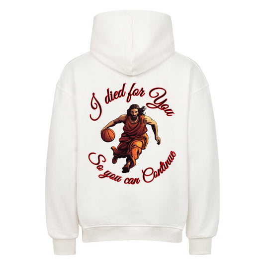 Rückansicht eines cremefarbenen Oversized-Hoodies mit Jesus-Basketball-Print und dem Spruch 'I died for You, So you can Continue'. 80% Baumwolle und 20% Polyester.