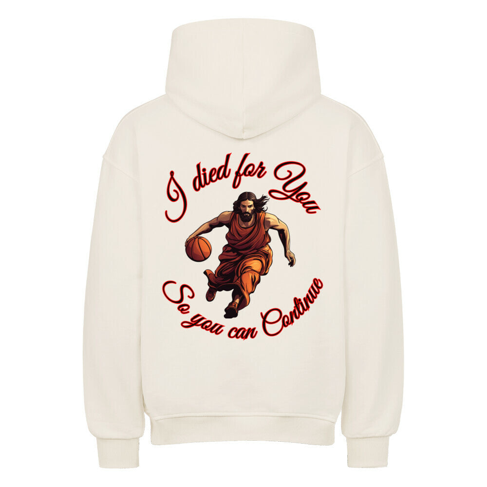 Rückansicht eines weißen Oversized-Hoodies mit Jesus-Basketball-Print und dem Spruch 'I died for You, So you can Continue'. 80% Baumwolle und 20% Polyester.