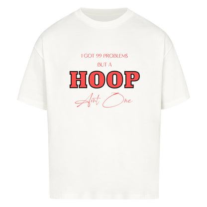 Oversized Basketball T-Shirt 99 problems A Hoop ain´t One Weiß 100% Baumwolle