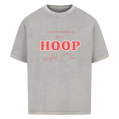 Oversized Basketball T-Shirt 99 problems A Hoop ain´t One Washed Grey 100% Baumwolle
