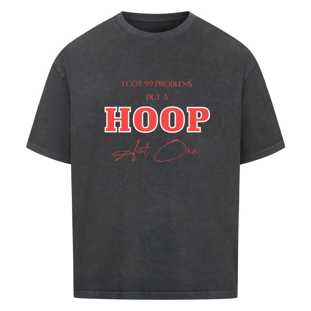 Oversized Basketball T-Shirt 99 problems A Hoop ain´t One washed schwarz 100% Baumwolle