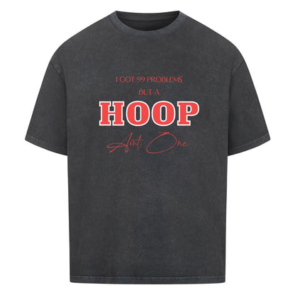 Oversized Basketball T-Shirt 99 problems A Hoop ain´t One washed schwarz 100% Baumwolle