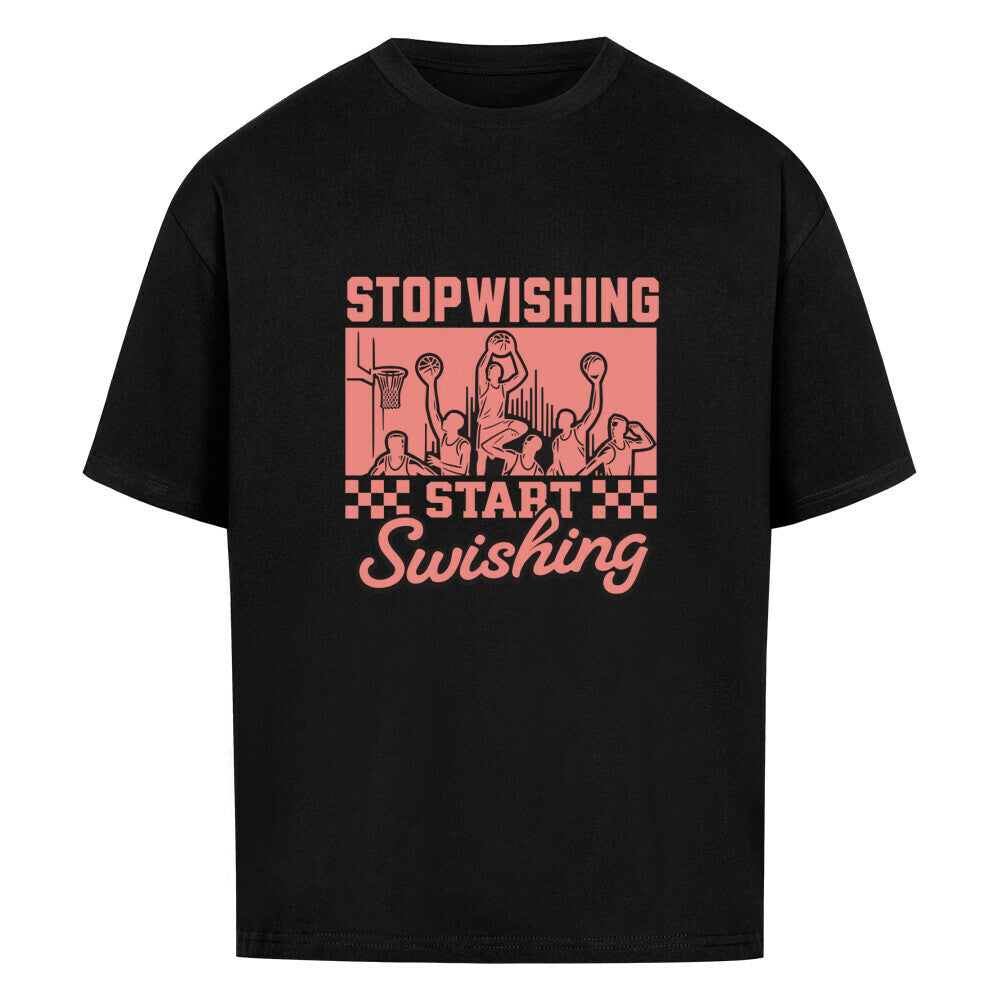 Stop Wishing Oversized Basketball T-Shirt schwarz 100% Baumwolle
