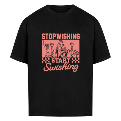 Stop Wishing Oversized Basketball T-Shirt schwarz 100% Baumwolle