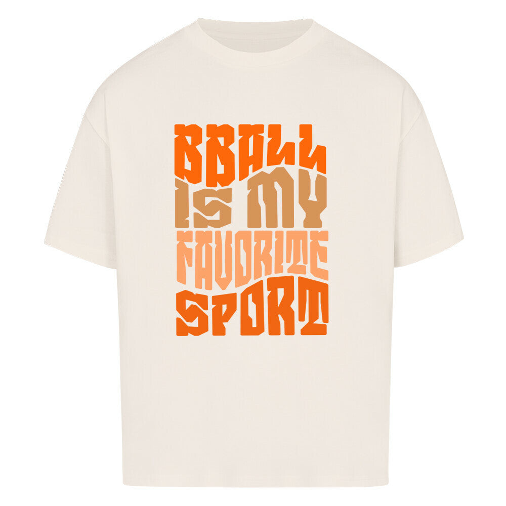BBall is my Favorite Oversized Basketball T-Shirt Natural Raw 100% Baumwolle