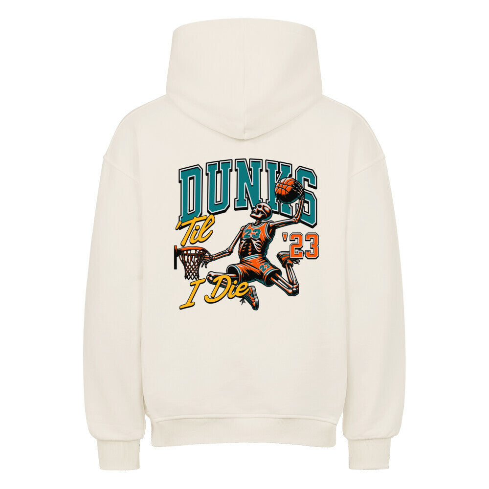 Rückansicht eines cremefarbenen Oversized-Hoodies mit 'Dunks 'Til I Die' Print, der ein Skelett mit Trikotnummer 23 beim Basketball-Dunk zeigt.